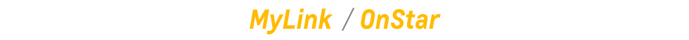 MyLink/OnStar MyLink/OnStar